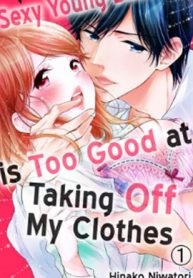 This Sexy Young Beast is Too Good at Taking Off My Clothes