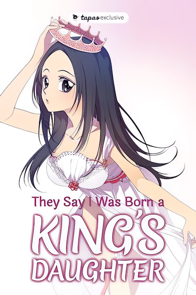 They Say I Was Born a King’s Daughter